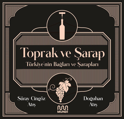 Toprak ve Şarap - Türkiye'nin Bağları ve Şarapları