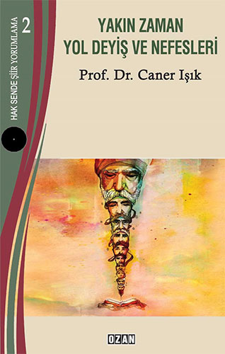 Hak Sende Şiir Yorumlama 2 - Yakın Zaman Yol Deyiş Ve Nefesleri