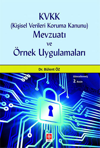 KVVK (Kişisel Verileri Koruma Kanunu) Mevzuatı ve Örnek Uygulamaları