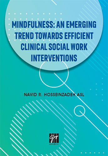 Mindfulness: An Emerging Trend Towards Efficient Clinical Social Work Interventions Mindfulness: An Emerging Trend Towards Efficient Clinical Social Work Interventions