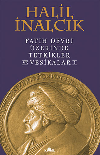 Fatih Devri Üzerinde Tetkikler ve Vesikalar 1 (Ciltli)