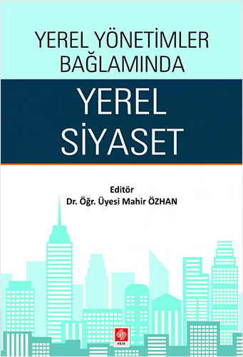 Yerel Yönetimler Bağlamında Yerel Siyaset 