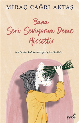 Bana Seni Seviyorum Deme Hissettir Bana Seni Seviyorum Deme Hissettir