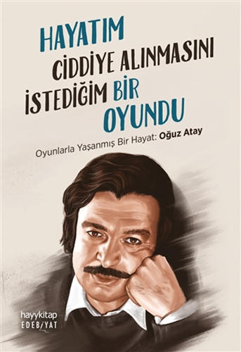 Hayatım Ciddiye Alınmasını İstediğim Bir Oyundu Hayatım Ciddiye Alınmasını İstediğim Bir Oyundu