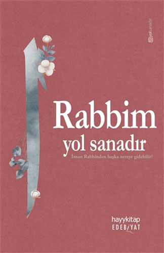 Rabbim Yol Sanadır Rabbim Yol Sanadır