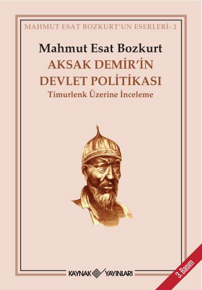 Aksak Demir’in Devlet Politikası - Timurlenk Üzerine İnceleme