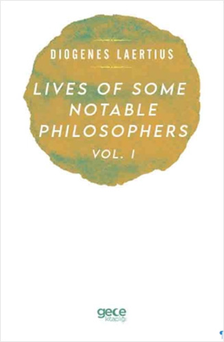Lives Of Some Notable Philosophers Vol, 1 Lives Of Some Notable Philosophers Vol, 1