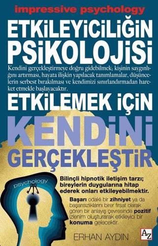 Etkileyiciliğin Psikolojisi - Etkilemek İçin Kendini Gerçekleştir