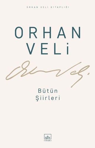 Orhan Veli - Bütün Şiirleri Orhan Veli - Bütün Şiirleri