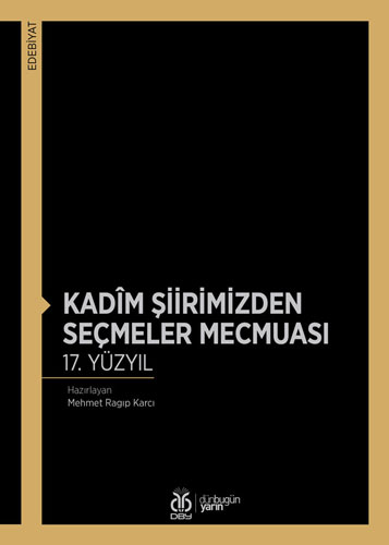 Kadim Şiirimizden Seçmeler Mecmuası 17. Yüzyıl Kadim Şiirimizden Seçmeler Mecmuası 17. Yüzyıl