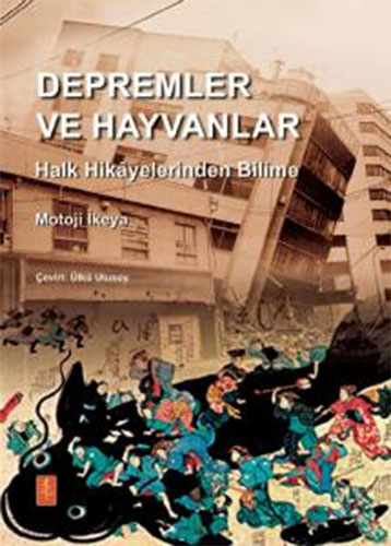 Depremler ve Hayvanlar : Halk Hikayelerinden Bilime