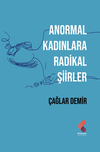 Anormal Kadınlara Radikal Şiirler Anormal Kadınlara Radikal Şiirler