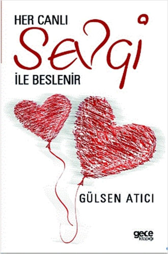 Her Canlı Sevgi İle Beslenir Her Canlı Sevgi İle Beslenir