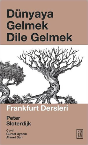 Dünyaya Gelmek Dile Gelmek