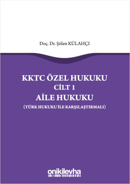 KKTC Özel Hukuku Cilt 1 - Aile Hukuku (Türk Hukuku ile Karşılaştırmalı)