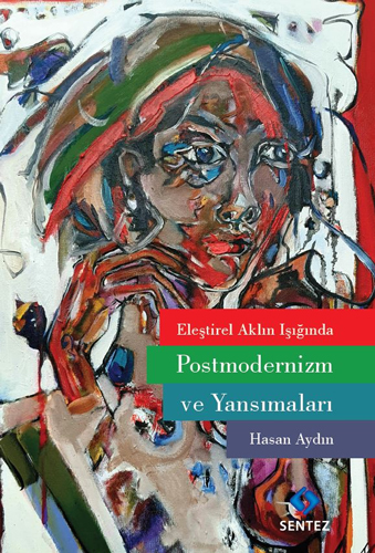 Eleştirel Aklın Işığında Postmodernizm ve Yansımaları