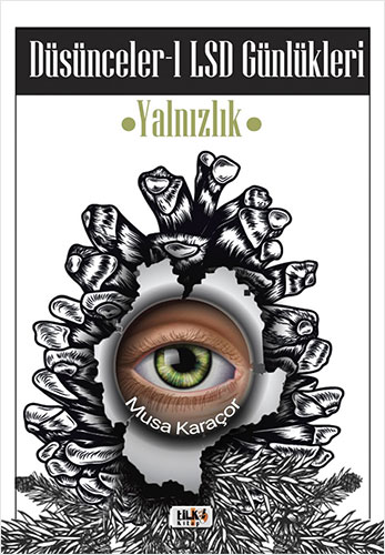 Düşünceler 1: Lsd Günlükleri-Yalnızlık