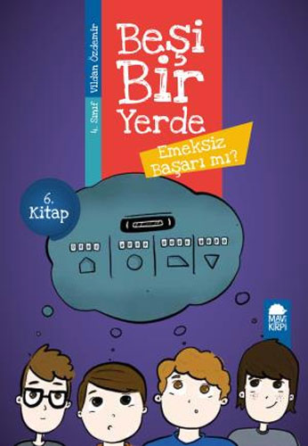 Beşi Bir Yerde 6. Kitap - Emeksiz Başarı mı?