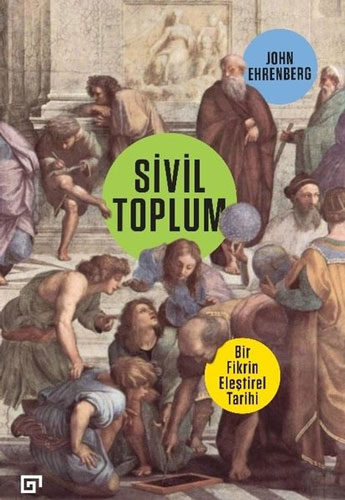 Sivil Toplum - Bir Fikrin Eleştirel Tarihi 