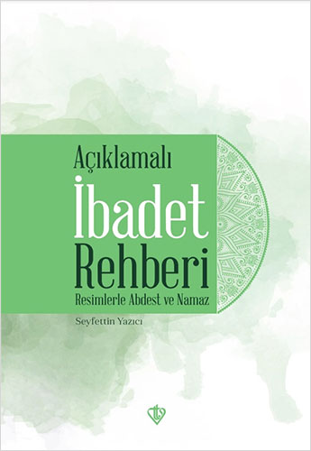 Açıklamalı İbadet Rehberi