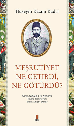 Meşrutiyet Ne Getirdi Ne Götürdü?