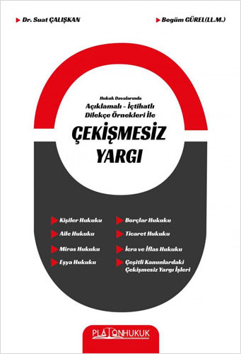 Hukuk Davalarında Açıklamalı-İçtihatlı Dilekçe Örnekleri İle Çekişmesiz Yargı 