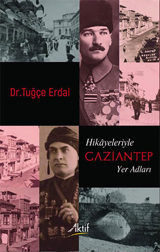 Hikâyeleriyle Gaziantep Yer Adları