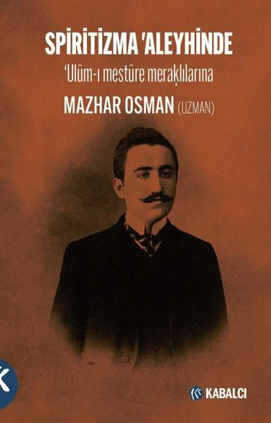 Spiritizma Aleyhinde - Ulum-ı Mestüre Meraklılarına