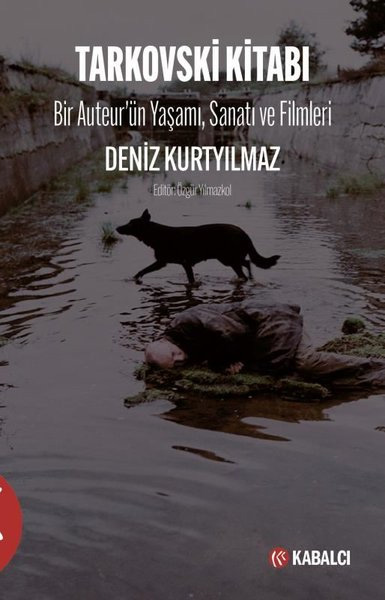 Tarkovski Kitabı - Bir Auteur'ün Yaşamı Sanatı ve Filmleri
