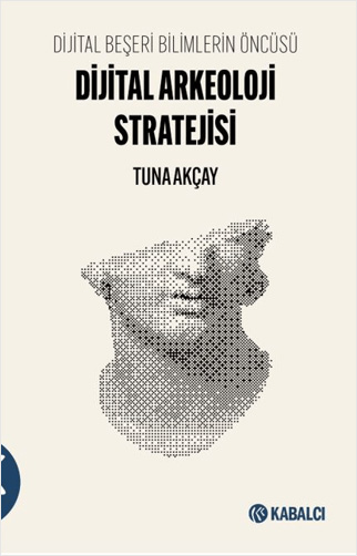 Dijital Arkeoloji Stratejisi