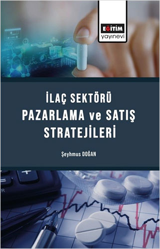 İlaç Sektörü Satış Ve Pazarlama Stratejileri