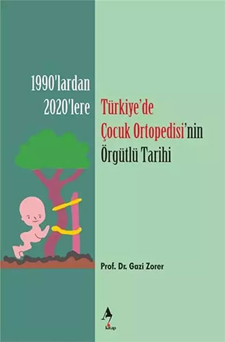 Türkiye’de Çocuk Ortopedisi’nin Örgütlü Tarihi