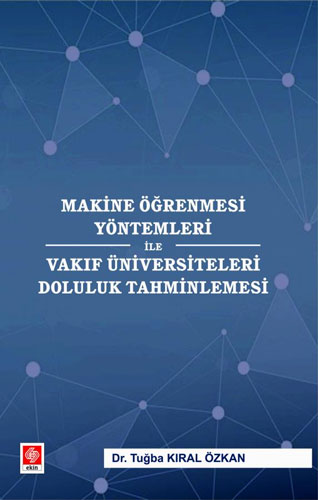 Makine Öğrenmesi Yöntemleri ile Vakıf Üniversiteleri Doluluk Tahminlemesi 
