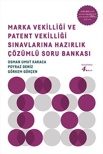 Marka Vekilliği Ve Patent Vekilliği Sınavlarına Hazırlık Soru Bankası