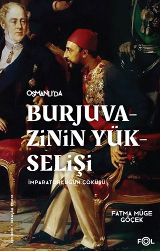 Osmanlı'da Burjuvazinin Yükselişi - İmparatorluğun Çöküşü