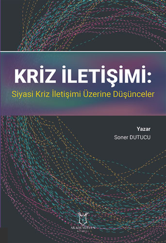Kriz İletişimi: Siyasi Kriz İletişimi Üzerine Düşünceler
