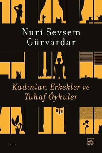 Kadınlar, Erkekler Ve Tuhaf Öyküler Kadınlar, Erkekler Ve Tuhaf Öyküler