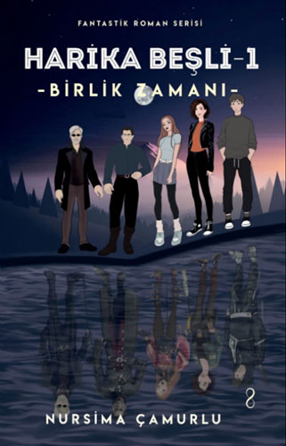 Harika Beşli 1 - Birlik Zamanı 