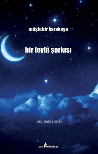Bir Leyla Şarkısı - Seçilmiş Şiirler Bir Leyla Şarkısı - Seçilmiş Şiirler