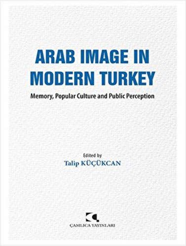 Arab Image In Modern Turkey