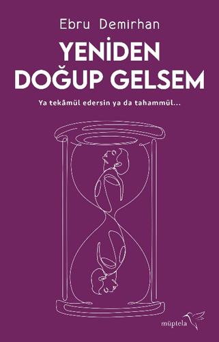 Yeniden Doğup Gelsem