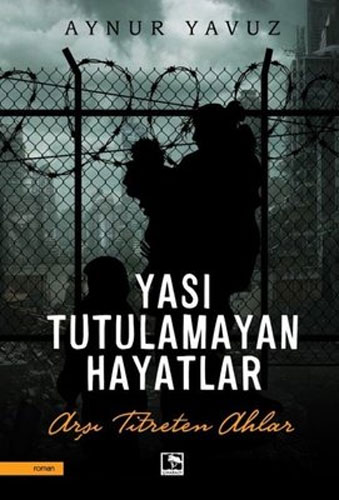 Yası Tutulamayan Hayatlar Yası Tutulamayan Hayatlar