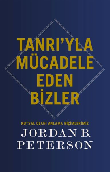 Tanrı’yla Mücadele Eden Bizler 