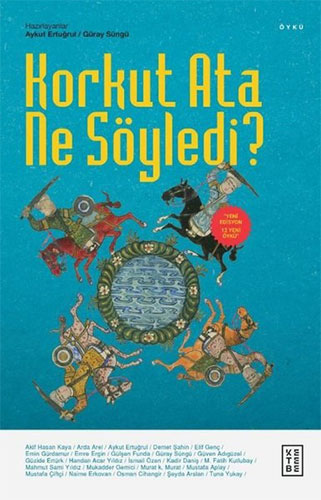 Korkut Ata Ne Söyledi? Korkut Ata Ne Söyledi?