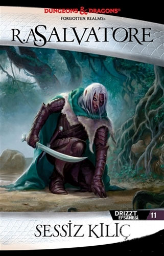 Drizzt Efsanesi 11. Kitap - Sessiz Kılıç 