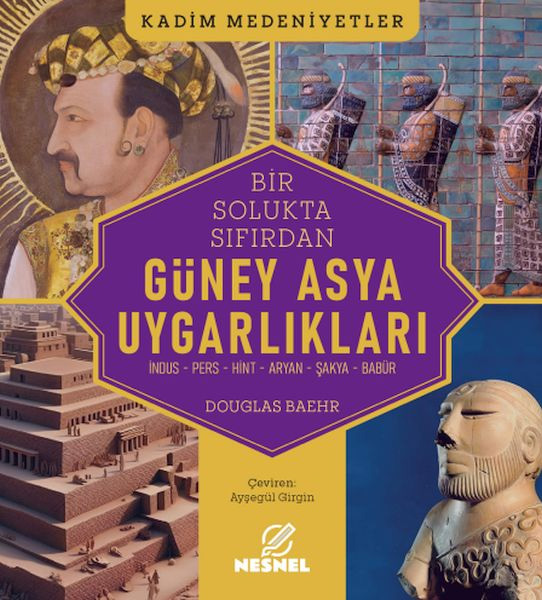 Bir Solukta Sıfırdan Güney Asya Uygarlıkları