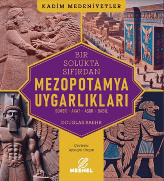 Bir Solukta Sıfırdan Mezopotamya Uygarlıkları