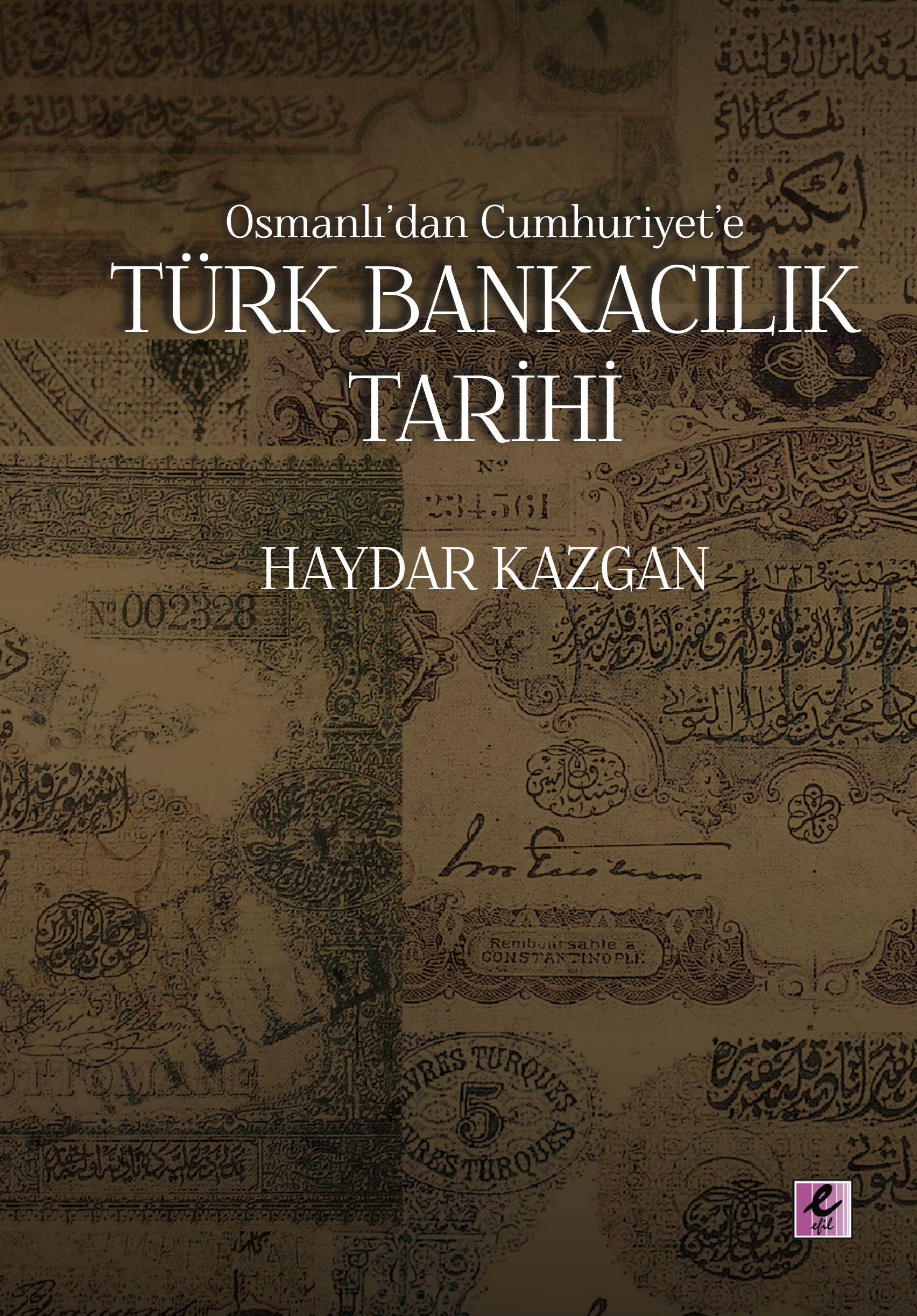 Osmanlı’dan Cumhuriyet’e Türk Bankacılık Tarihi