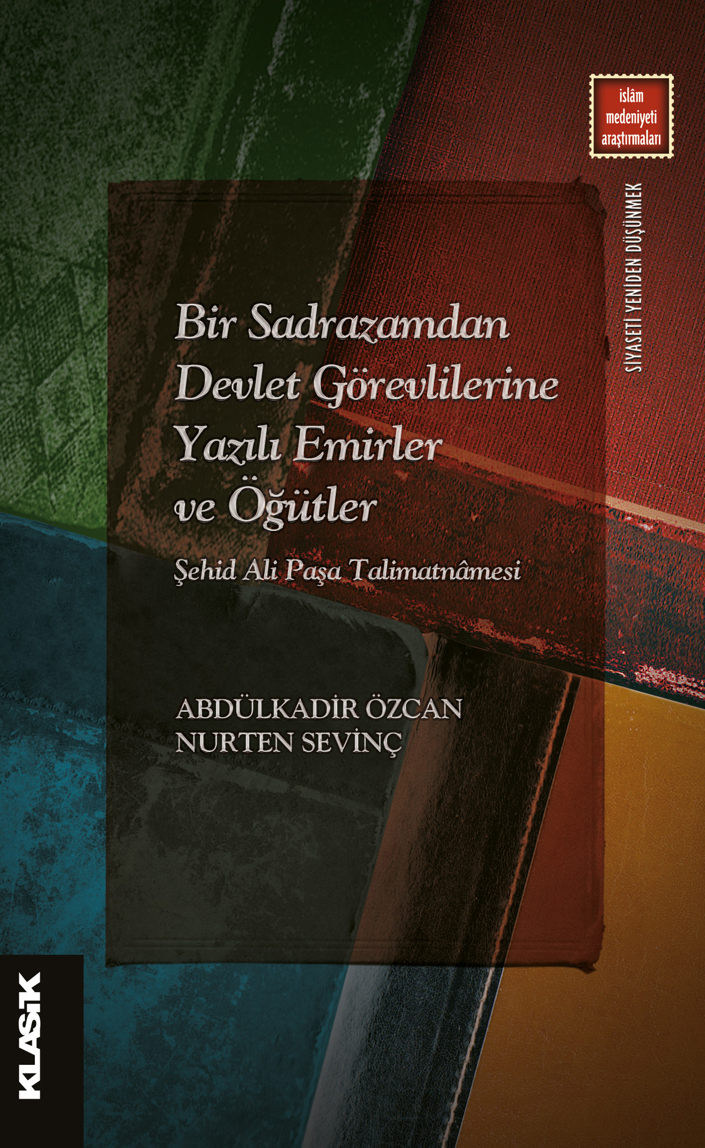 Bir Sadrazamdan Devlet Görevlilerine Yazılı Emirler ve Öğütler
