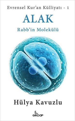 Alak - Rabb'in Molekülü - Evrensel Kur'an Külliyatı 1